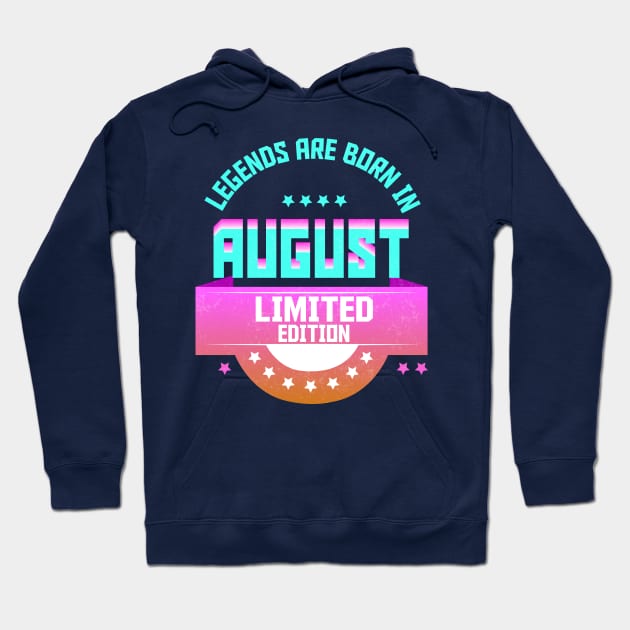 Legends are Born In August Hoodie by Suryaraj